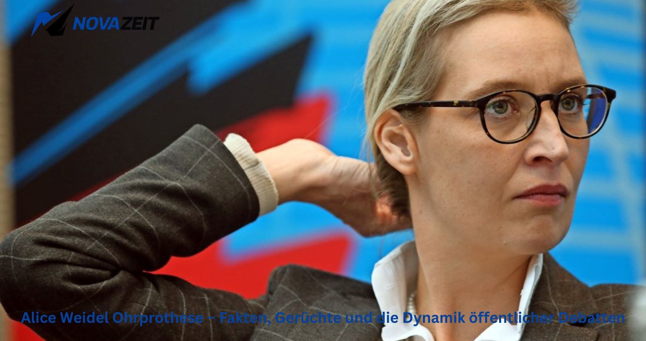 Alice Weidel Ohrprothese – Fakten, Gerüchte und die Dynamik öffentlicher Debatten