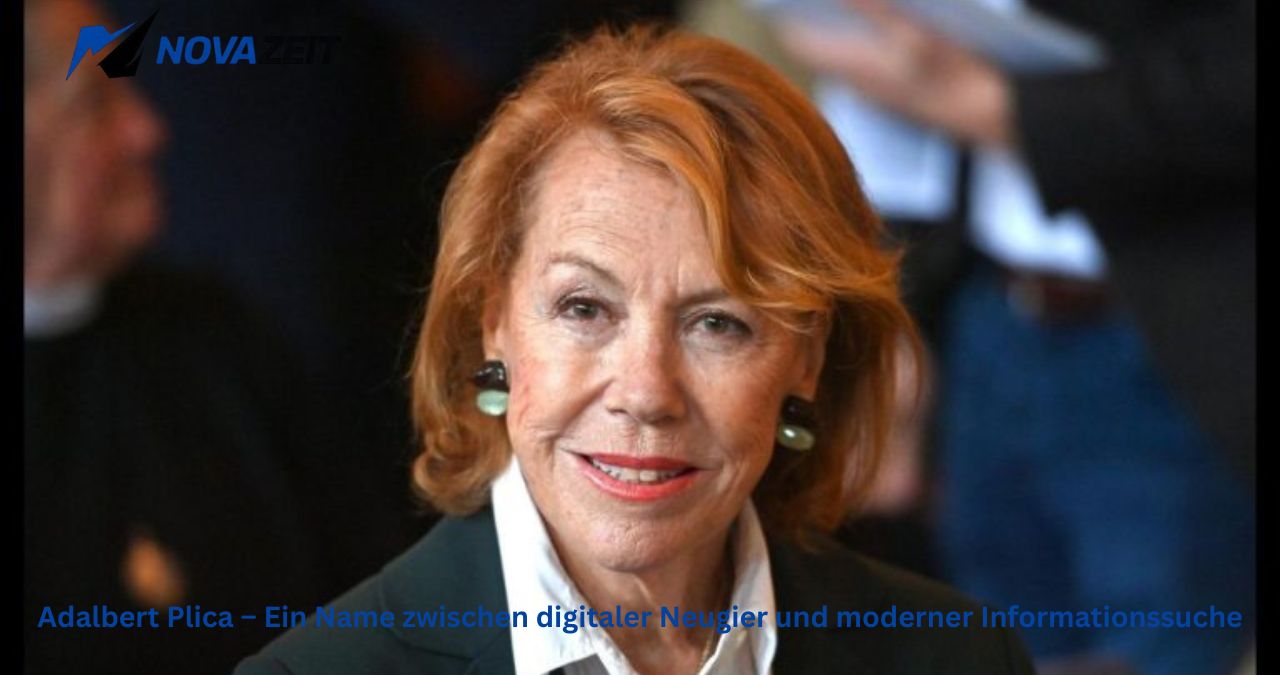 Adalbert Plica – Ein Name zwischen digitaler Neugier und moderner Informationssuche