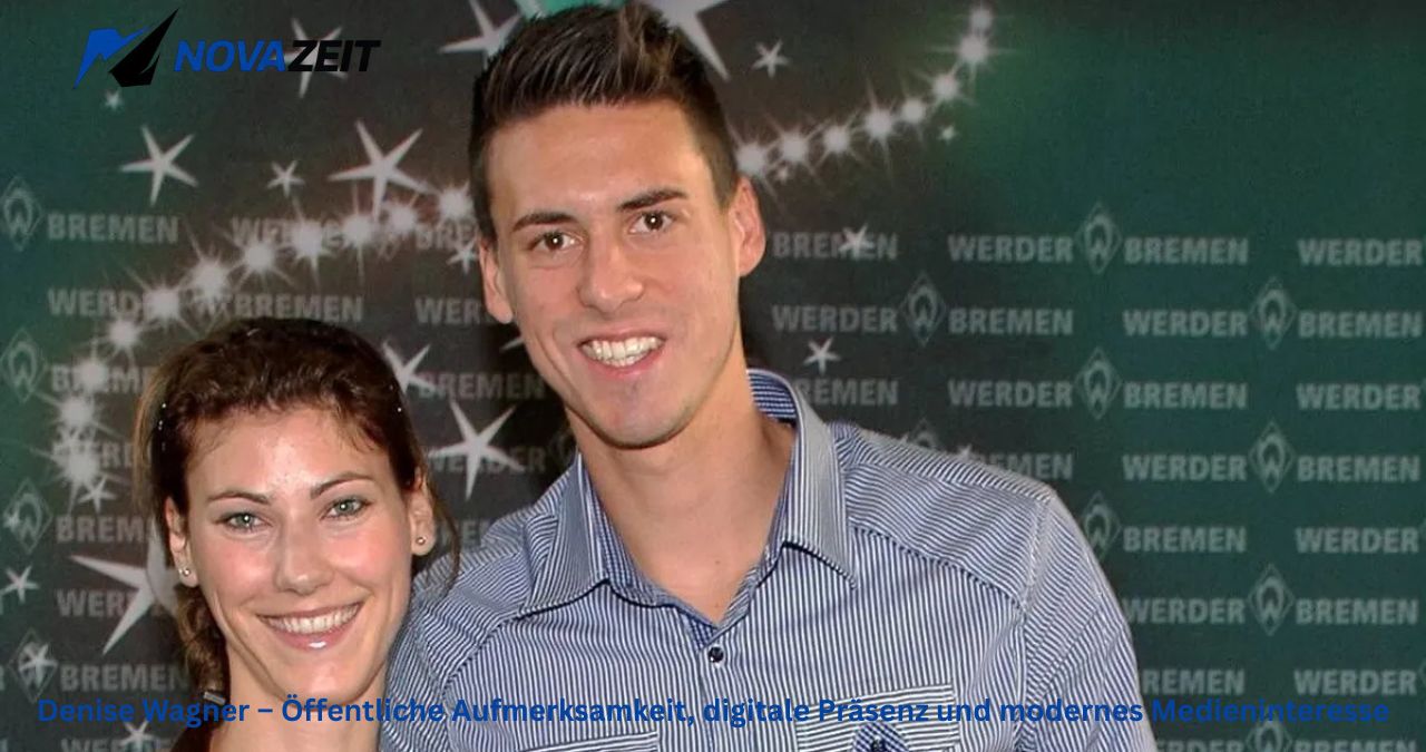 Denise Wagner – Öffentliche Aufmerksamkeit, digitale Präsenz und modernes Medieninteresse